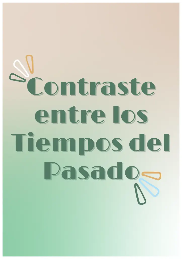 Contraste entre los Tiempos del Pasado
