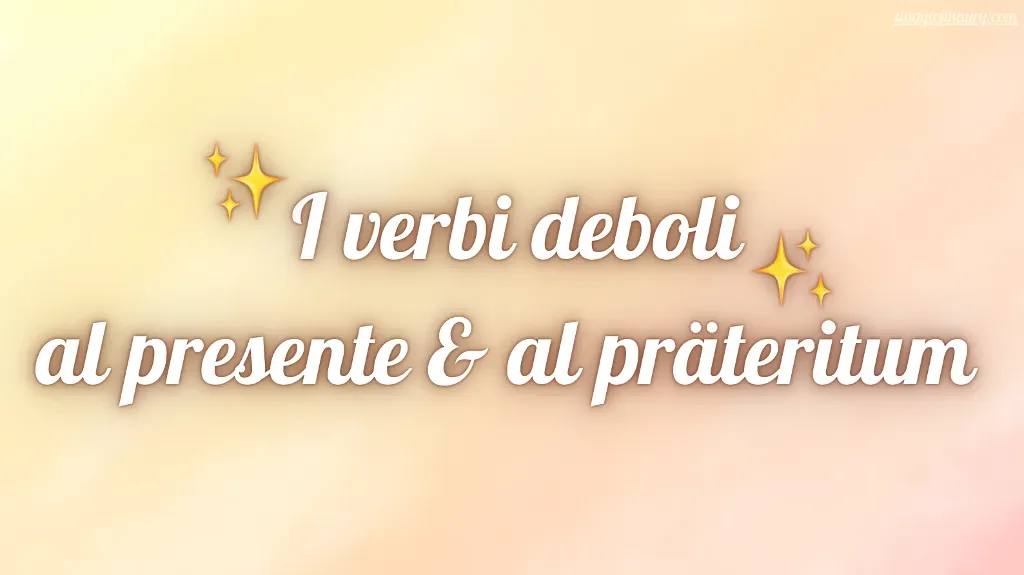 I verbi deboli (=regolari) al presente e al präteritum (Middle School)