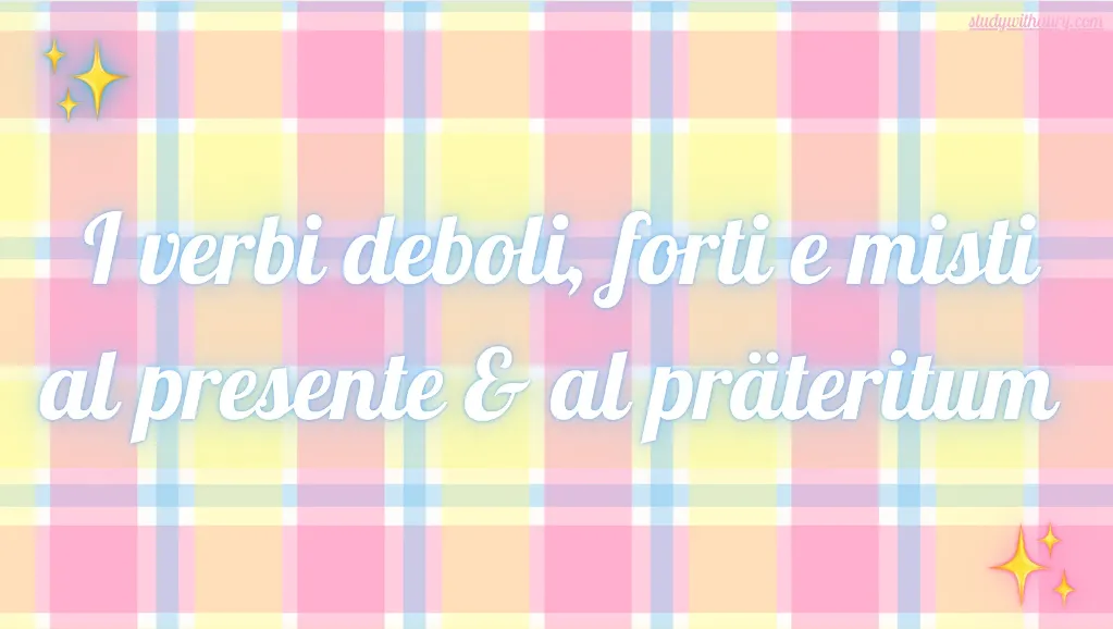 I verbi deboli, forti e misti al presente & al präteritum (Middle School)