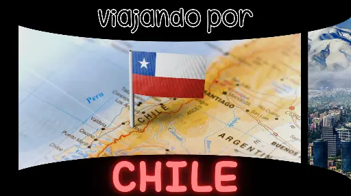 Viajando por Chile